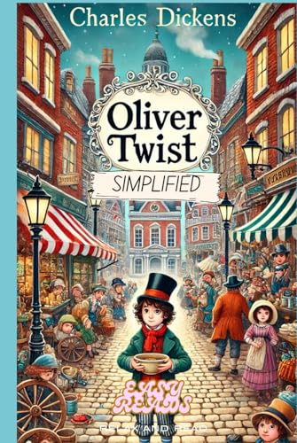 Oliver Twist Simplified: Full Book Rewritten in Modern, Easy to Understand English Oliver Twist Simplified: Full Book Rewritten in Modern, Easy to Understand English von Independently published