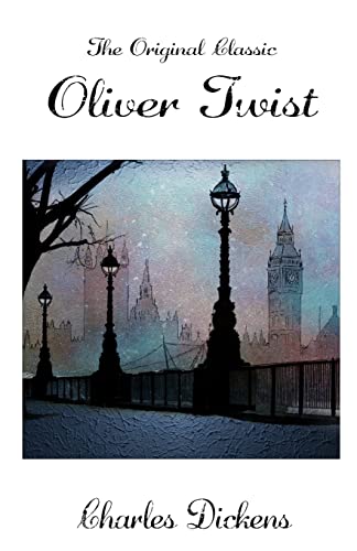 Oliver Twist - The Original Classic Oliver Twist - The Original Classic von CREATESPACE