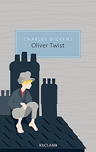Oliver Twist oder Der Werdegang eines Jungen aus dem Armenhaus (Reclam Taschenbuch)