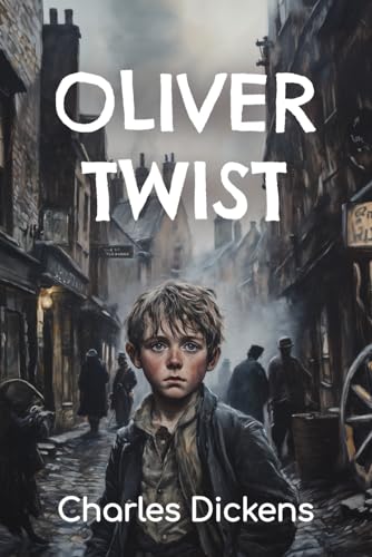 Oliver Twist: A Classic Fiction of Heroism, Social Inequality, Poverty, and Compassion Oliver Twist: A Classic Fiction of Heroism, Social Inequality, Poverty, and Compassion von Independently published