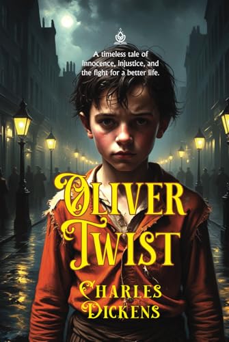 Oliver Twist: [Annotated] A Tale of Hope Amidst the Shadows of Victorian London von Independently published
