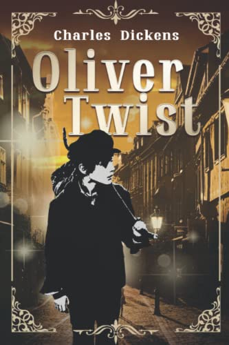 Oliver Twist: Classics Illustrated and Annotated Edition