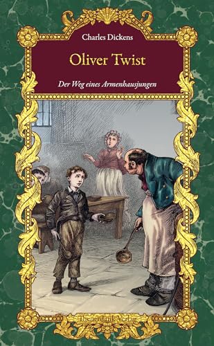Oliver Twist: Der Weg eines Armenhausjungen (Bibliothek der schönsten Klassiker)
