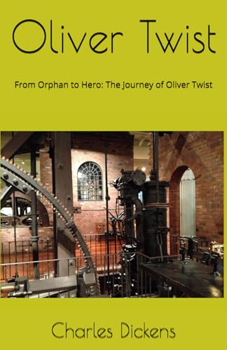 Oliver Twist: From Orphan to Hero: The Journey of Oliver Twist Oliver Twist: From Orphan to Hero: The Journey of Oliver Twist von Independently published