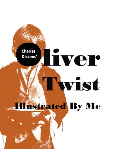 Oliver Twist: Illustrated By Me von Independently published