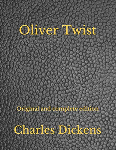 Oliver Twist: Original and complete edition Oliver Twist: Original and complete edition