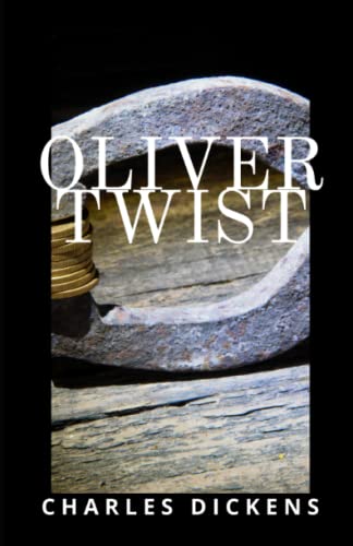 Oliver Twist: The 1800s Era Classic English Novel