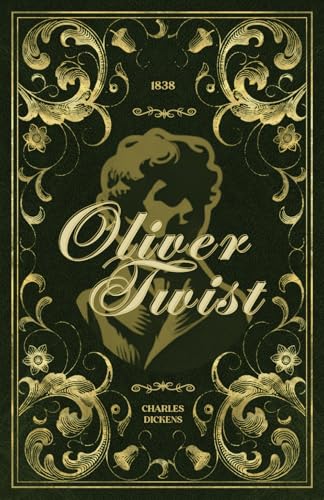 Oliver Twist: The Original 1838 Classic by Charles Dickens Oliver Twist: The Original 1838 Classic by Charles Dickens von Independently published