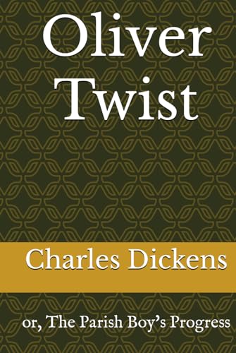 Oliver Twist: or, The Parish Boy's Progress