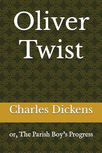 Oliver Twist: or, The Parish Boy's Progress von Independently published