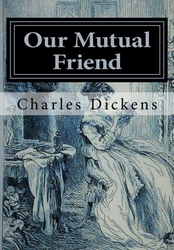 Our Mutual Friend Our Mutual Friend von CreateSpace Independent Publishing Platform