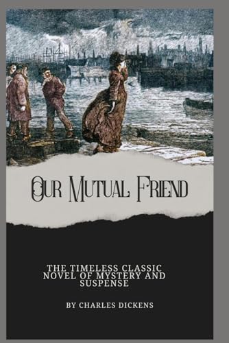 Our Mutual Friend Our Mutual Friend von Independently published