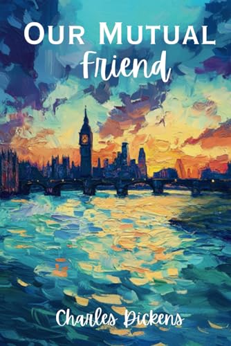 Our Mutual Friend Our Mutual Friend von Independently published