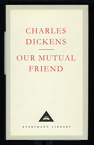 Our Mutual Friend: Charles Dickens (Everyman's Library CLASSICS)