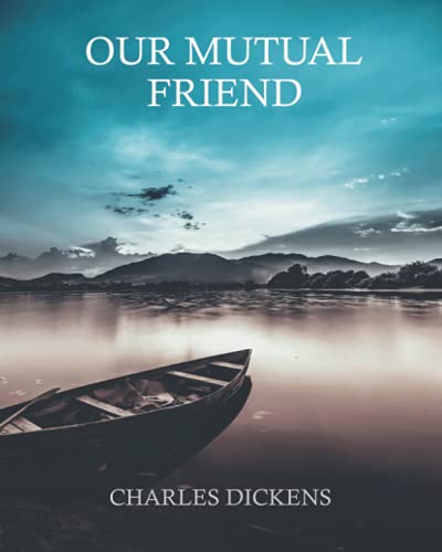 Our Mutual Friend: With original illustrations