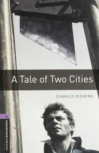 Oxford Bookworms Library: 9. Schuljahr, Stufe 2 - A Tale of two Cities: Reader: Stage 4