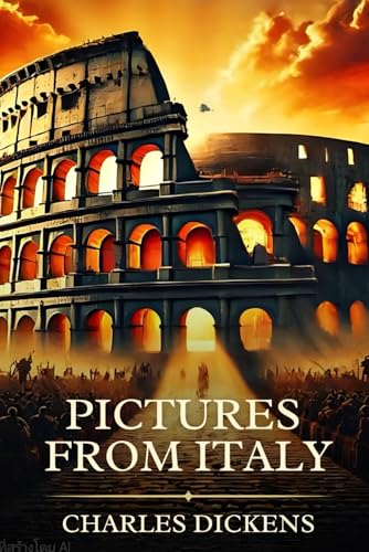 Pictures from Italy: Classic Edition with Complete Original Illustrations Pictures from Italy: Classic Edition with Complete Original Illustrations von Independently published