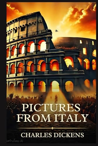 Pictures from Italy: Classic Edition with Complete Original Illustrations Pictures from Italy: Classic Edition with Complete Original Illustrations von Independently published