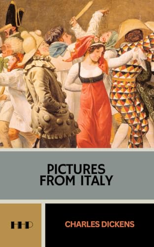 Pictures from Italy: The 1846 Travelogue Classic Pictures from Italy: The 1846 Travelogue Classic von Independently published