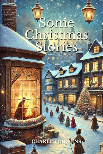 Some Christmas Stories: Annotated Some Christmas Stories: Annotated von Independently published
