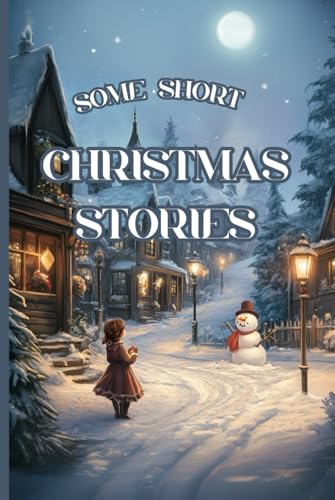 Some Short Christmas Stories Some Short Christmas Stories von Independently published