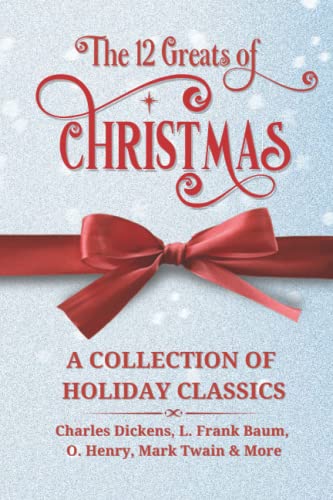 The 12 Greats of Christmas: A Collection of Holiday Classics: Short Stories for Christmas The 12 Greats of Christmas: A Collection of Holiday Classics: Short Stories for Christmas von Independently published