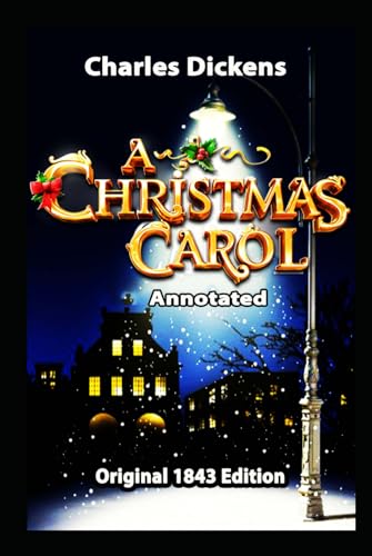 The Annotated Christmas Carol: A Christmas Carol in Prose: 0 (The Annotated Books) von Independently published