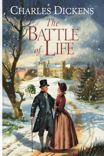 The Battle of Life: A Story of Love, Loss, and Redemption by Charles Dickens The Battle of Life: A Story of Love, Loss, and Redemption by Charles Dickens von Nielsen UK ISBN