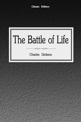 The Battle of Life: Classic Edition With Original illustration von Independently published