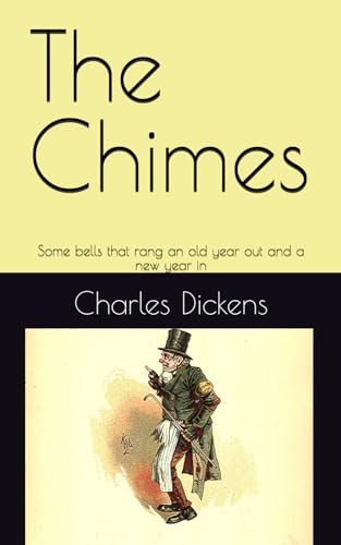 The Chimes: Some bells that rang an old year out and a new year in The Chimes: Some bells that rang an old year out and a new year in von Independently published