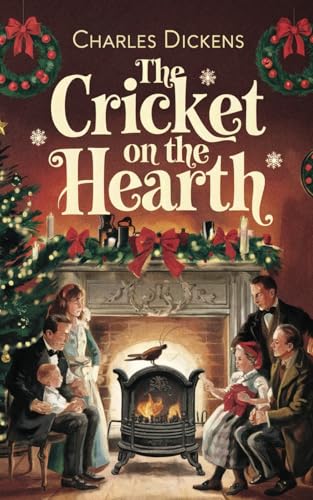 The Cricket on the Hearth by Charles Dickens: The Original Classic - A Christmas Story of Love and Kindness The Cricket on the Hearth by Charles Dickens: The Original Classic - A Christmas Story of Love and Kindness von Nielsen UK ISBN