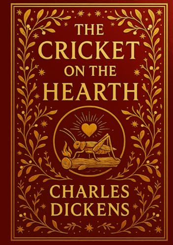 The Cricket on the Hearth: A Fairy Tale of Home (Large Print Edition): A heartwarming Victorian tale celebrating love, family, and the warmth of home during the holiday season von Independently published