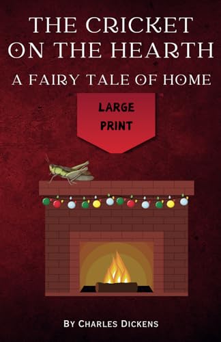 The Cricket on the Hearth: A Fairy Tale of Home Large Print The Cricket on the Hearth: A Fairy Tale of Home Large Print von Independently published