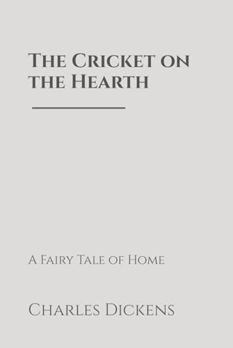 The Cricket on the Hearth: A Fairy Tale of Home The Cricket on the Hearth: A Fairy Tale of Home von Independently published