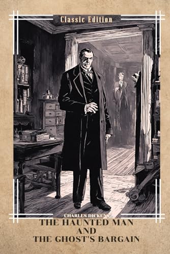 The Haunted Man and The Ghost's Bargain: With Original Classic Illustrations von Independently published
