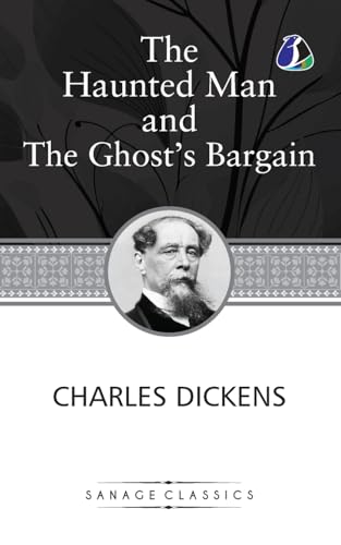 The Haunted Man and the Ghost's Bargain (Christmas Books series Book 5) von Sanage Publishing House