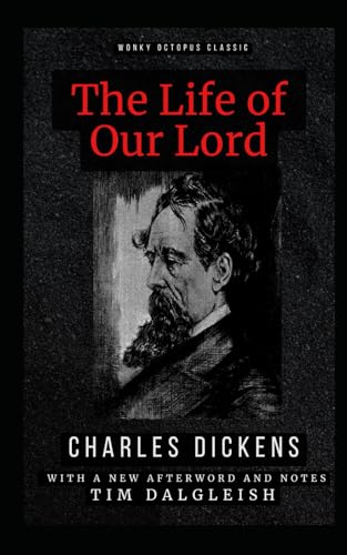 The Life of Our Lord: With a New Afterword and Notes The Life of Our Lord: With a New Afterword and Notes von Independently published