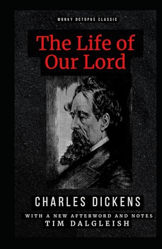 The Life of Our Lord: With a New Afterword and Notes The Life of Our Lord: With a New Afterword and Notes von Independently published