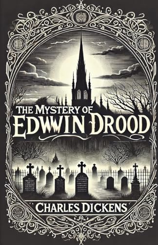 The Mystery Of Edwin Drood(Illustrated) von Micheal Smith