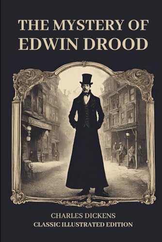 The Mystery of Edwin Drood: Classic Illustrated Edition