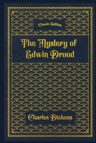 The Mystery of Edwin Drood: With original illustrations - annotated