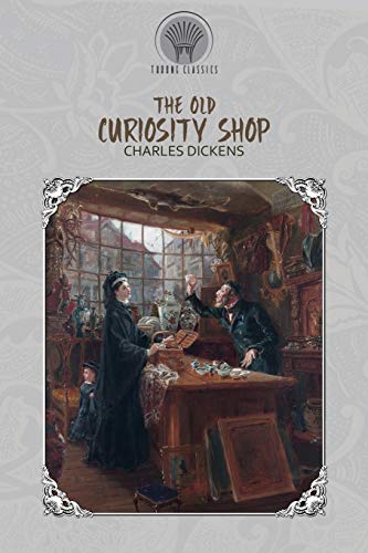 The Old Curiosity Shop (Throne Classics) von Throne Classics