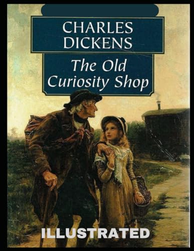 The Old Curiosity Shop Illustrated von Independently published