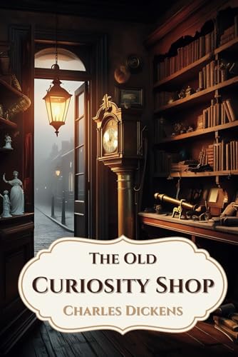The Old Curiosity Shop: A Classic Novel of Life with Original Illustrations The Old Curiosity Shop: A Classic Novel of Life with Original Illustrations von Independently published