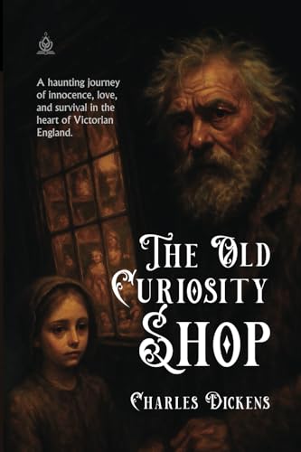 The Old Curiosity Shop: [Annotated] A Tale of Love, Loss, and Innocence in Victorian England von Independently published