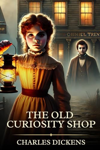 The Old Curiosity Shop: Timeless Edition Featuring Authentic Illustrations The Old Curiosity Shop: Timeless Edition Featuring Authentic Illustrations von Independently published