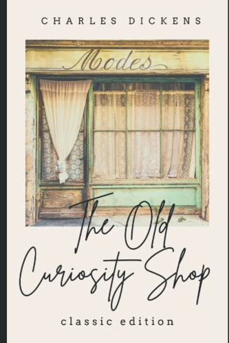 The Old Curiosity Shop: With Original Illustrations The Old Curiosity Shop: With Original Illustrations