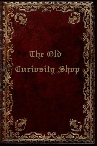 The Old Curiosity Shop: With original illustrations The Old Curiosity Shop: With original illustrations von Independently published