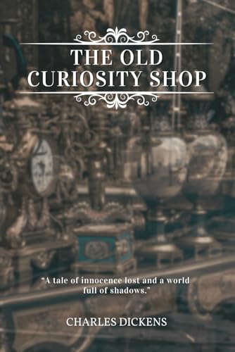 The Old Curiosity Shop: with Original Illustrations The Old Curiosity Shop: with Original Illustrations von Independently published