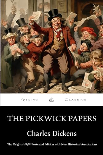 The Pickwick Papers (Annotated): The Original 1838 Illustrated Edition with New Historical Annotations von Independently published